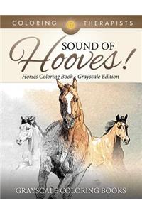 Sound Of Hooves! - Horses Coloring Book Grayscale Edition Grayscale Coloring Books