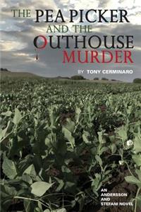 Pea Picker and the Outhouse Murder