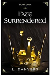 Fate Surrendered (Book 2 of the Fate Abandoned Series)