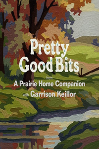 Pretty Good Bits from a Prairie Home Companion and Garrison Keillor
