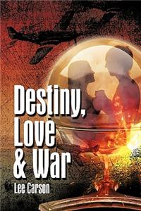 Destiny, Love & War