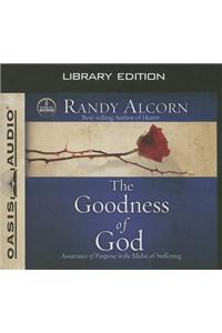 The Goodness of God: Assurance of Purpose in the Midst of Suffering, Library Edition