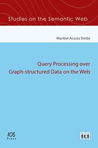 QUERY PROCESSING OVER GRAPHSTRUCTURED DA