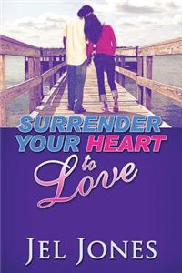 Surrender Your Heart to Love