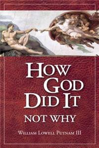 How God Did It, Not Why