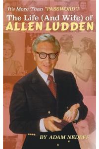 Life (and Wife) of Allen Ludden (hardback)