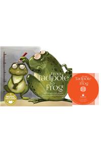 From Tadpole to Frog