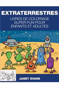 Extraterrestres: Livres De Coloriage Super Fun Pour Enfants Et Adultes