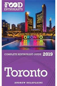 TORONTO - 2019 - The Food Enthusiast's Complete Restaurant Guide