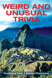 Weird and Unusual Trivia