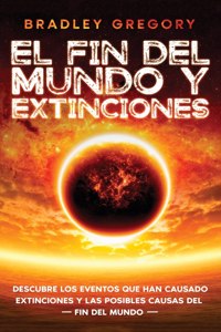 Fin del Mundo y Extinciones: Descubre los Eventos que han Causado Extinciones y las Posibles Causas del Fin del Mundo