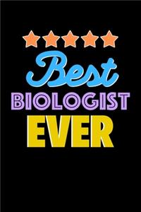 Best Biologist Evers Notebook - Biologist Funny Gift