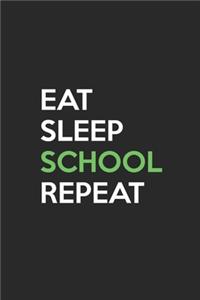 Eat Sleep School Repeat