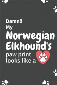 Damn!! my Norwegian Elkhound's paw print looks like a