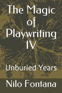 The Magic of Playwriting IV