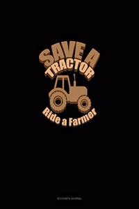 Save A Tractor Ride A Farmer