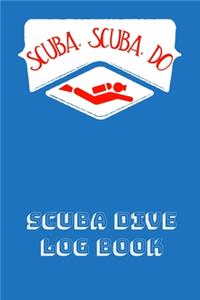 Scuba Scuba Do Scuba Dive Log Book