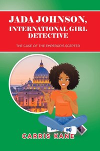 Jada Johnson, International Girl Detective: The Case of the Emperor's Scepter