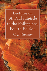 Lectures on St. Paul's Epistle to the Philippians, Fourth Edition