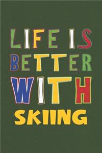 Life Is Better With Skiing
