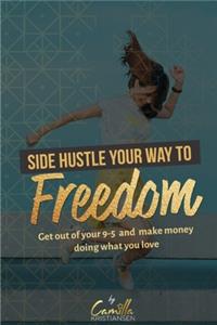 Side hustle your way to freedom!