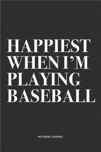 Happiest When I'm Playing Baseball