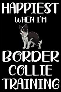 Happiest When I'm Border Collie Training