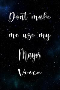 Don't Make Me Use My Mayor Voice