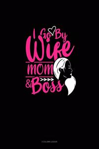 I Go By Wife Mom & Boss