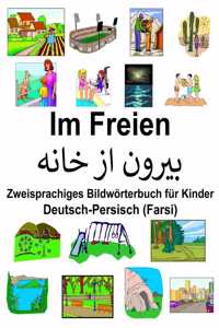 Deutsch-Persisch (Farsi) Im Freien Zweisprachiges Bildwörterbuch für Kinder