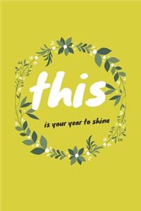 this is your year to shine notebook and journal new year 2020, floral girl journal, women journal and notebook