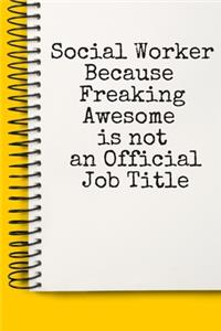 Social Worker Because Freaking Awesome is not an Official Job Title A beautiful