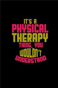 It's a Physical Therapy thing, you wouldn't understand