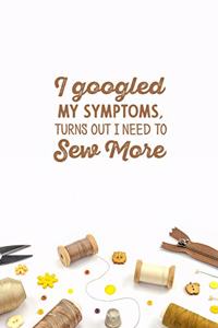 I googled my symptoms turns out i need to sew more