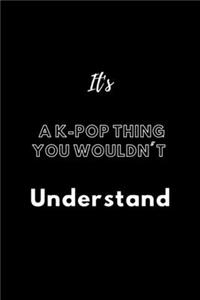 It's a K-Pop Thing You Wouldn't Understand