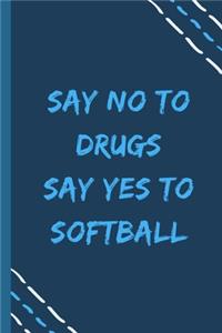 say no to drugs say yes to Softball -Composition Sport Gift Notebook