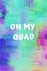 Oh My Quad