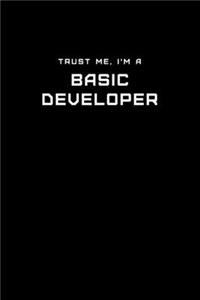 Trust Me, I'm a Basic Developer