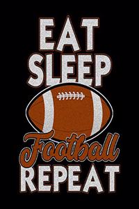 Eat Sleep Football Repeat