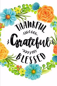 Thankful Grateful Blessed