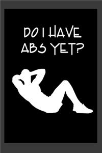 Do I have Abs Yet?