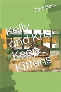 Kelly and Kris Keep Kittens