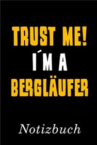 Trust Me I´m A Bergläufer Notizbuch