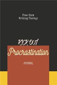 Free-form Writing Therapy - Kick Out Procrastination Journal