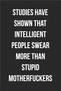 Studies Have Shown That Intelligent People Swear More Than Stupid Motherfuckers
