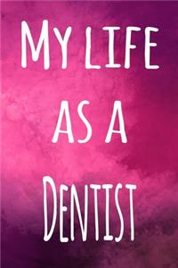 My Life as a Dentist