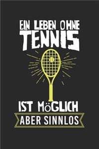 Ein Leben ohne Tennis ist möglich, aber sinnlos