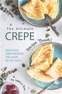 Ultimate Crepe Recipe Book!