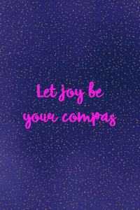 Let joy be your compas