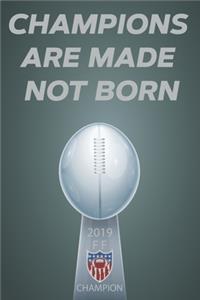 Champions Are Made Not Born 2019 FF Champion